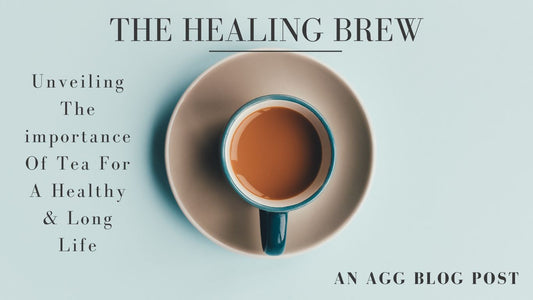 The Healing Brew: Unveiling the Importance of Tea for a Healthy & Long Life